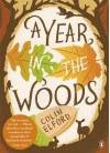 Year in the Woods: The Diary of a Forest Ranger - Colin Elford