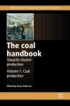 The coal handbook: Towards cleaner production: Volume 1: Coal production - David Osborne