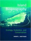 Island Biogeography: Ecology, Evolution and Conservation - Robert J. Whittaker