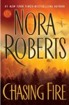 Chasing Fire - Nora Roberts