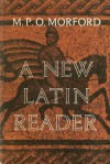 A New Latin Reader - Mark P.O. Morford