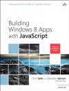 Building Windows 8 Apps with JavaScript (Microsoft Windows Development Series) - Chris Sells, Brandon Satrom, Don Box