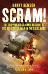 Scram!: The Gripping First-hand Account of the Helicopter War in the Falklands - Harry Benson