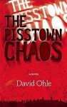 The Pisstown Chaos: A Novel - David Ohle