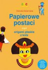 Papierowe postaci czyli origami płaskie z koła - Dorota Dziamska