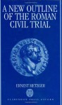 A New Outline of the Roman Civil Trial - Ernest Metzger