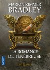 La romance de Ténébreuse, L'intégrale I - Marion Zimmer Bradley, Annette Vincent