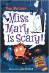 Miss Mary Is Scary! (My Weird School Daze, #10) - Dan Gutman, Jim Paillot