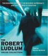 The Robert Ludlum Value Collection: The Bourne Identity, The Bourne Supremacy, The Bourne Ultimatum - Robert Ludlum, Darren Mcgavin