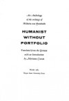 Humanist Without Portfolio: An Anthology of the writings of Wilhelm von Humboldt - Wilhelm von Humboldt