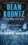 O Filho Pródigo (Frankenstein, #1) - Susana Serrão, Dean Koontz