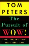 The Pursuit of Wow!: Every Person's Guide to Topsy-turvy Times (Audio) - Tom Peters