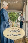 Faithful to Laura - Kathleen Fuller