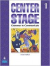 Center Stage 1: Grammar to Communicate, Student Book - Samuela Eckstut