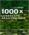 1000x Landscape Architecture - Chris Van Uffelen