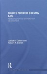 Israel's National Security Law: Political Dynamics and Historical Development (Israeli History, Politics and Society) - Amichai Cohen, Stuart Cohen