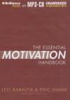 The Essential Motivation Handbook - Leo Babauta, Eric Hamm, Fred Stella