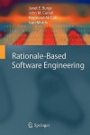 Rationale-Based Software Engineering - Janet E. Burge, John M. Carroll, Raymond McCall, Ivan Mistrík