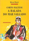 Corto Maltese : A balada do mar salgado - Hugo Pratt, António Pescada, Mário Dias Correia