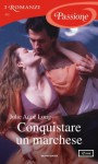 Conquistare un marchese - Julie Anne Long, Ombretta Giumelli