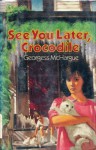 See You Later, Crocodile - Georgess McHargue