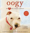 Oogy: The Dog Only a Family Could Love (Audio) - Larry Levin, Joe Barrett