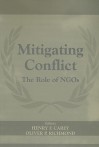 Mitigating Conflict: The Role of NGOs - Henry F. Carey