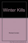 Winter Kills - Richard Condon