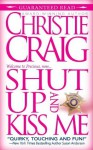 Shut Up and Kiss Me - Christie Craig