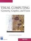 Visual Computing: Geometry, Graphics, and Vision - Frank Nielsen