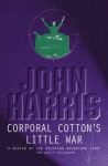 Corporal Cotton's Little War - John Harris