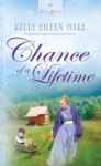 Chance Of A Lifetime (Truly Yours Digital Editions) - Kelly Eileen Hake