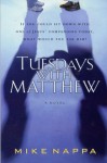 Tuesdays with Matthew: An Apostle, a Photographer, and Life's Greatest Questions - Mike Nappa