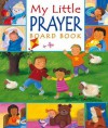 My Little Prayer Board Book - Christina Goodings, Melanie Mitchell