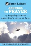 Answers to Prayer: 15 Inspiring Stories about God's Love and Care - Guideposts Books