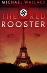 The Red Rooster - Michael Wallace