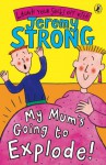 My Mum's Going to Explode! - Jeremy Strong