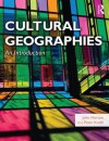 Cultural Geographies: An Introduction - John Horton, Peter Kraftl