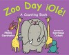 Zoo Day ¡Olé!: A Counting Book - Phillis Gershator, Santiago Cohen
