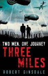 Three Miles. by Robert Dinsdale - Robert Dinsdale