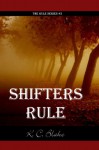 Shifters Rule (Rule Series) - K.C. Blake