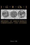 Journal of Greco-Roman Christianity and Judaism 3 (2006) - Stanley, E. Porter, Matthew, Brook O'Donnell, Wendy Porter