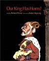 Our King Has Horns! - Richard Pevear, Robert Payevsky