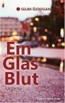 Ein Glas Blut - Selim Özdogan