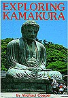 Exploring Kamakura: A Guide For The Curious Traveler - Michael Cooper