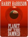 Planet of the Damned - Harry Harrison