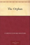 The Orphan - Clarence E. Mulford