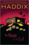 The House on the Gulf - Margaret Peterson Haddix