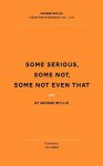 Some Serious, Some Not, Some Not Even That - George Wyllie, Liz Lochhead