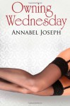 Owning Wednesday - Annabel Joseph